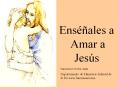 Ens  ales a Amar a Jes s Preparado por: Evelyn Oma 