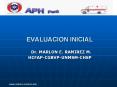 EVALUACION INICIAL Dr. MARLON E. RAMIREZ M
