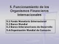 5. Funcionamiento de los Organismos Financiero