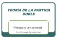 TEOR A DE LA PARTIDA DOBLE Principio o Ley universal Prof