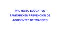 PROYECTO EDUCATIVO SANITARIO EN PREVENCI N DE ACCIDENTES D