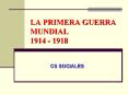la primera guerra mundial 1914 - 1918 cs sociales * * * * 