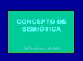 CONCEPTO DE SEMI TICA La Semi tica y las Artes CONCEPTO D