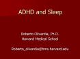 ADHD and Sleep Roberto ... bruxism, bedwetting Slee