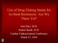 Use of Drug Eluting Stents for In-Stent Restenosis: Are W