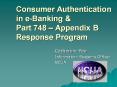 Consumer Authentication in e-Banking & Part 748   Appendix 