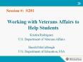 Session #: S201 Working with Veterans Affairs to Hel