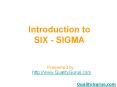Introduction to SIX - SIGMA Presented by