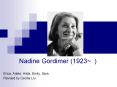 Nadine Gordimer (1923~ ) Erica, Adela, Hilda, Emily, Sar