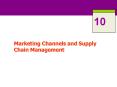 10 Marketing Channels and Supply Chain Management ROAD MA