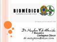 Apresenta  o: Dr. Maykon Fabiano de Almeida, Biom dic