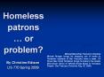 Homeless patrons   or problem? Michael Macor/San Francisc
