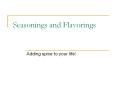 Seasonings and Flavorings Main ingredients = main sources o