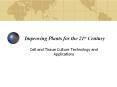 Improving Plants for the 21st Century Cell and Tissu