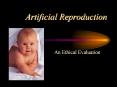 Artificial Reproduction An Ethical Evaluation * Artificia