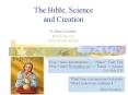 The Bible, Science and Creation Dr. Heinz Lycklam