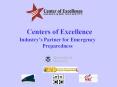 Centers of Excellence Industry s Partner for Emergenc