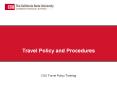 Travel Policy and Procedures CSU Travel Policy Trainin