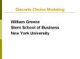 Discrete Choice Modeling William Greene Stern School o