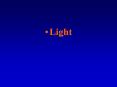 Light Sources of Light Luminous When something produce