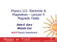 Physics 121: Electricity & Magnetism   Lecture 9 Magneti