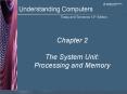 Chapter 2 The System Unit: Processing and Memory * How th