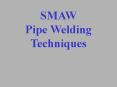 SMAW Pipe Welding Techniques Positions 1G 2G 5G 6G 1