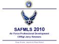 SAFMLS 2010 Air Force Professional Development CMSgt Jerr