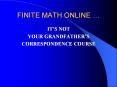 FINITE MATH ONLINE   IT S NOT YOUR GRANDFATHER 