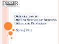 ORIENTATION TO DECKER SCHOOL OF NURSING GRADUATE PROGRAM