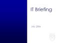 IT Briefing July 2006 IT Briefing Agenda 5/18/06 EOL Update