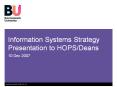 Information Systems Strategy Presentation to HOPS/Deans 1