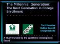 The Millennial Generation: The Next Generation in Colleg