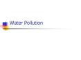 Water Pollution Causes of water pollution Livestock wast