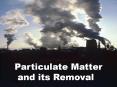 Particulate Matter and its Removal * ..