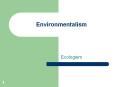 Environmentalism Ecologism Environmentalism 171-172 Natur