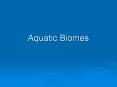 Aquatic Biomes Water on the Earth How much freshwater? O