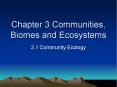 Chapter 3 Communities, Biomes and Ecosystems 3.1 Communit