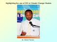 Highlighting the use of GIS in Climate Change Studies Mr