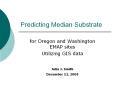 Predicting Median Substrate for Oregon and Washington EMA