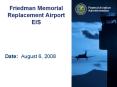 Friedman Memorial Replacement Airport EIS Date: August 6
