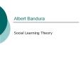 Albert Bandura Social Learning Theory Social Learning Theor