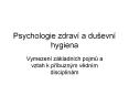 Psychologie zdrav  a du evn  hygiena Vymezen  z kladn c