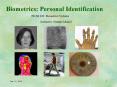 Biometrics: Personal Identification BIOM 426: Biometric