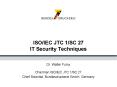 IT Security Techniques Dr. Walter Fumy Chairman ISO/IEC JT
