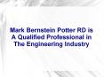 Mark Bernstein Potter RD is A Qualified Professional in The Engineering Industry