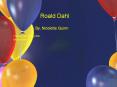 Roald Dahl By, Nicolette Quinn I hope you enjoy th