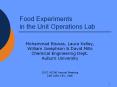 Food Experiments in the Unit Operations Lab Mohammad Biswas