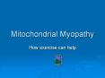 Mitochondrial Myopathy How exercise can help From warm up t