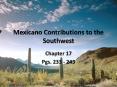 Mexicano Contributions to the Southwest Chapter 17 Pgs. 23